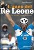 L' anno del Re Leone. Storia del mondiale di Zolder e dei suoi uomini