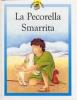 La pecorella smarrita. Racconti su Ges� raccontati in maniera speciale per i pi� piccoli