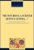 �Me son missa a scriver questa letera... � Lettere e altre scritture femminili tra Umbria, Toscana e Marche nei secoli XV-XVI