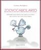 Zoovocabolario. Dizionario enciclopedico riccamente illustrato degli animali che vivono nelle parole