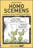 Homo scemens. Cronache di lucida criminalit� ambientale