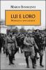 Lui e loro. Mussolini e i suoi gerarchi