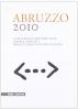 Abruzzo 2010. Analisi della crisi abruzzese. Risorse proposte. Progetti per un nuovo sviluppo