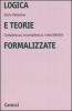 Logica e teorie formalizzate. Completezza, incompletezza, indecidibilit�