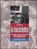 La bicicletta. Il grande manuale illustrato della manutenzione per bici da strada e mountain bike