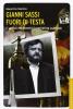 Gianni Sassi. Fuori di testa. L'uomo che invent� il marketing culturale