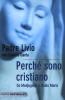 Perch� sono cristiano. Da Medjugorie a Radio Maria