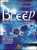 Bleep-Ma che... bip... sappiamo veramente? Scopri le infinite potenzialit� per cambiare la tua realt� quotidiana