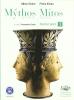 Mythos/Mitos. Esercizi greci. Con espansione online. Per il Liceo classico vol.1