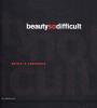Beauty so difficult. Catalogo della mostra (Milano, 28 aprile-23 luglio 2005). Ediz. italiana e inglese