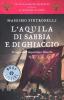 L' aquila di sabbia e di ghiaccio. Il regno dell'Imperatore filosofo