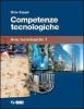 Competenze tecnologiche. Aree tecnologiche. Per la Scuola media vol.1
