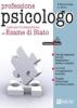 Professione psicologo. Manuale di preparazione all'esame di stato