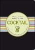 Cocktail. Piccola guida alla preparazione delle formule classiche e moderne