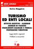 Turismo ed enti locali. Attivit� ricettive, alberghi, agenzie di viaggio, stabilimenti balneari e termali, professioni turistiche