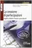 La cessione di partecipazioni. Aspetti civilistici, fiscali e procedurali