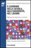 E-learning nella scuola, nell'universit�, nel lavoro. Riflessioni ed esperienze a confronto