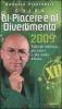 Guida al piacere e al divertimento 2009. Tutti gli indirizzi pi� nuovi e alla moda d'Italia