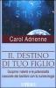 Il destino di tuo figlio