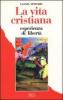 La vita cristiana esperienza di libert�
