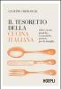 Il tesoretto della cucina italiana. 1500 ricette pratiche, economiche, gustose per la famiglia