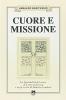 Cuore e missione. La spiritualit� del cuore di Cristo nella vita e negli scritti di Daniele Comboni