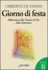 Giorno di festa. Riflessioni sulla Parola di Dio della domenica. Anno B