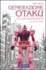 Generazione Otaku. Uno studio della postmodernit�
