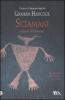 Sciamani. I maestri dell'umanit�