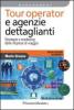 Tour operator e agenzie dettaglianti. Strategie e marketing delle imprese di viaggio