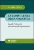 La consulenza organizzativa. Modelli d'intervento psicosociale nelle organizzazioni