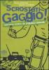 Scrostati gaggio! Dizionario storico dei linguaggi giovanili