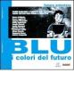 Futuro anteriore. Blu: i colori del futuro