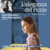 L' eleganza del riccio letto da Anna Bonaiuto e Alba Rohrwacher. Audiolibro. CD Audio formato MP3