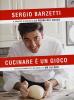 Cucinare � un gioco. Le ricette semplici e mai banali di Mr alloro