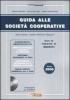 Guida alle societ� cooperative. Con CD-ROM