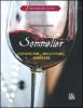 Sommelier. Conoscere, degustare, abbinare. Con espansione online. Per gli Ist. alberghieri