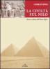 La civilt� sul Nilo. Storia e cultura dell'antico Egitto