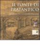 Il ponte di Pratantico. Un'opera dell'ingegno italiano