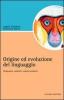 Origine e evoluzione del linguaggio. Scimpanz�, ominidi e uomini moderni