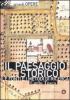 Il paesaggio storico. Le fonti e i metodi di ricerca tra Medioevo ed Et� Moderna