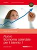 Nuovo economia aziendale per il biennio. Con espansione online. Per le Scuole superiori vol.1