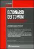 Dizionario dei comuni, delle circoscrizioni amministrative, delle frazioni e delle localit�