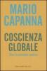 Coscienza globale. Oltre l'irrazionalit� moderna