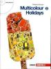 Multicolour holidays. Con CD Audio. Per la Scuola media vol.2