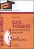 Gas tossici. Autorizzazioni, norme di sicurezza, tossicologia, certificazione di qualit�. Guida pratica per la preparazione agli esami di abilitazione... Con CD-ROM
