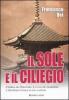 Il sole e il ciliegio. L'epopea dei Tokugawa, il clan che trasform� il Giappone feudale in una nazione