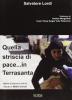 Quella striscia di pace... in Terrasanta. Attimi di storia di chi ha vissuto il Medio Oriente