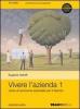 Vivere l'azienda. Con espansione online. Per le Scuole superiori vol.1