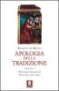 Apologia della tradizione. Poscritto a �Il Concilio Vaticano II. Una storia mai scritta�